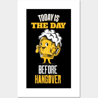 Today is the day before hangover Posters and Art